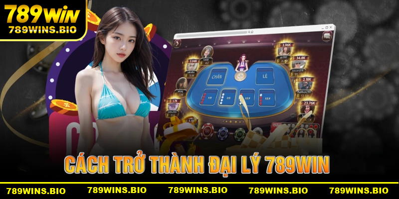 Làm Sao Để Trở Thành Đại Lý 789Win Hợp Pháp?