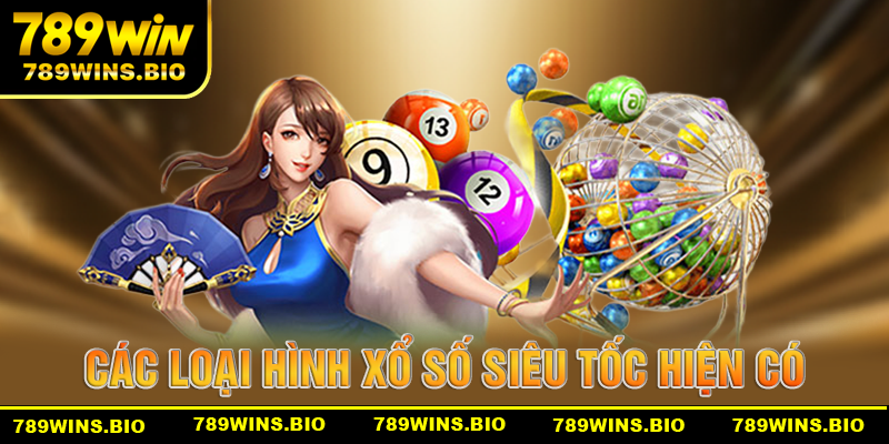Các loại hình xổ số siêu tốc hiện có tại nhà cái 789win