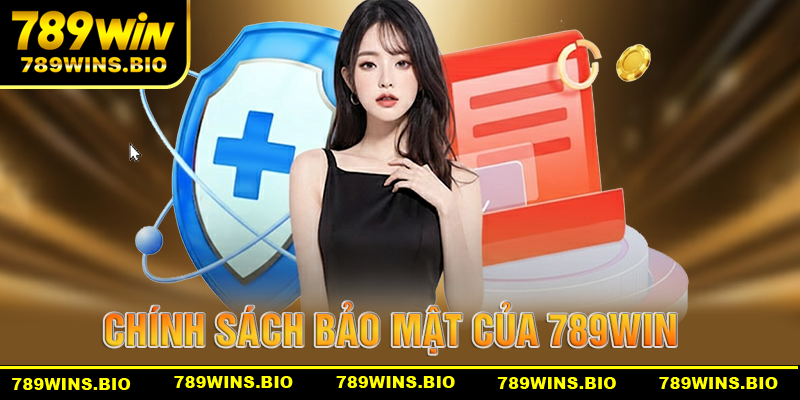 Giá trị cốt lõi của chính sách bảo mật 789win