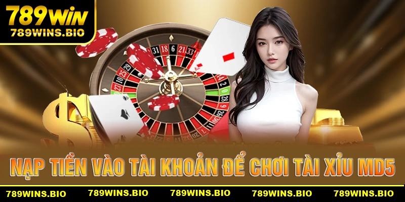 Cách nạp tiền để chơi tài xỉu MD5 chi tiết nhất