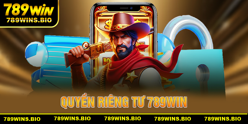 Lời cam kết của quyền riêng tư 789win