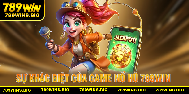 Sự khác biệt của game nổ hũ tại 789win